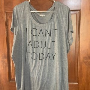 “ I Can’t Adult Today “ shirt